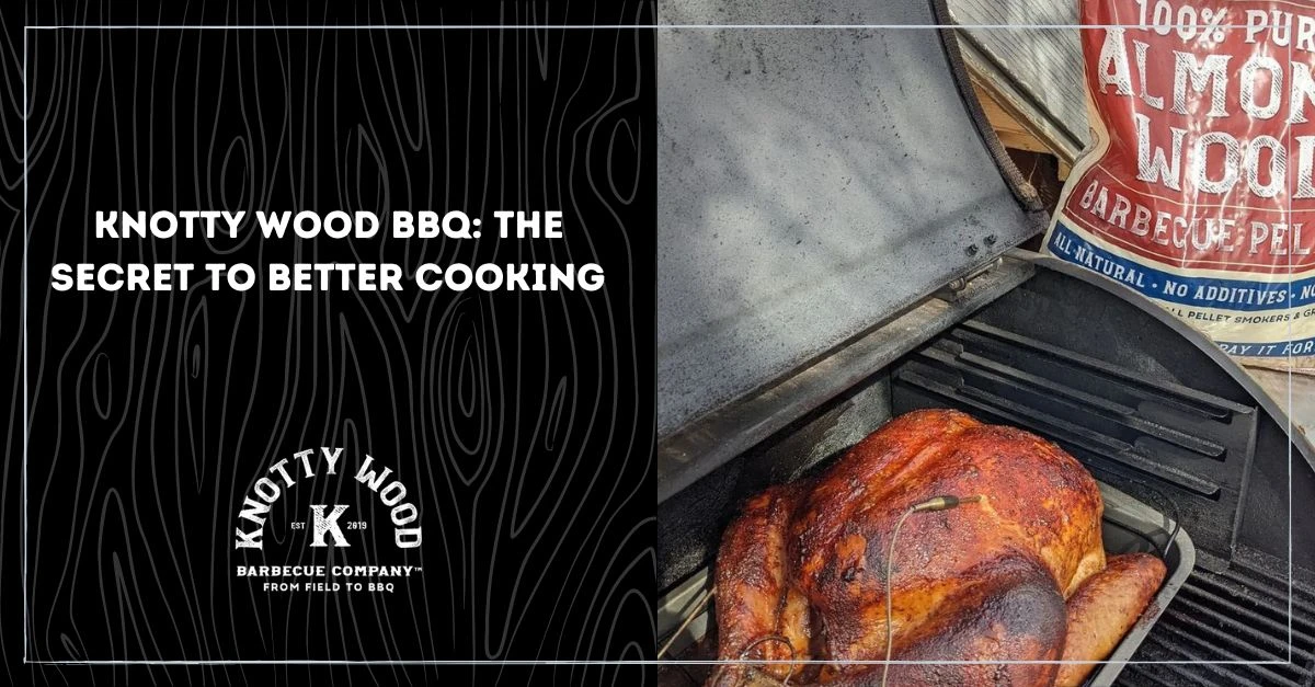 knotty wood bbq the secret to better cooking