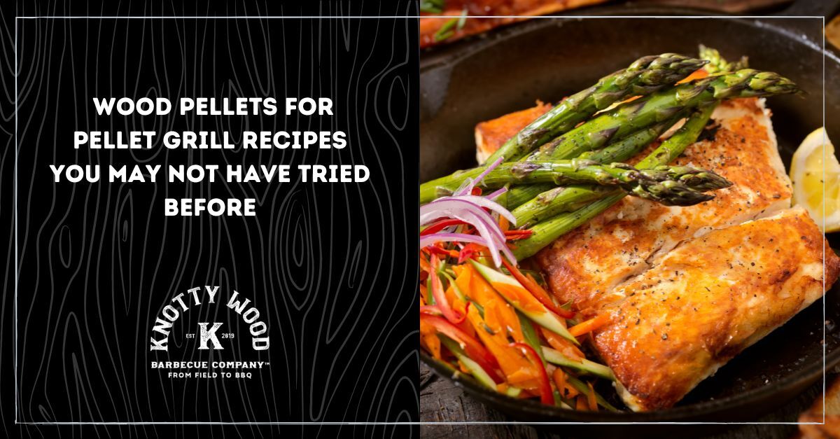 wood pellets for pellet grill recipes you may not have tried before