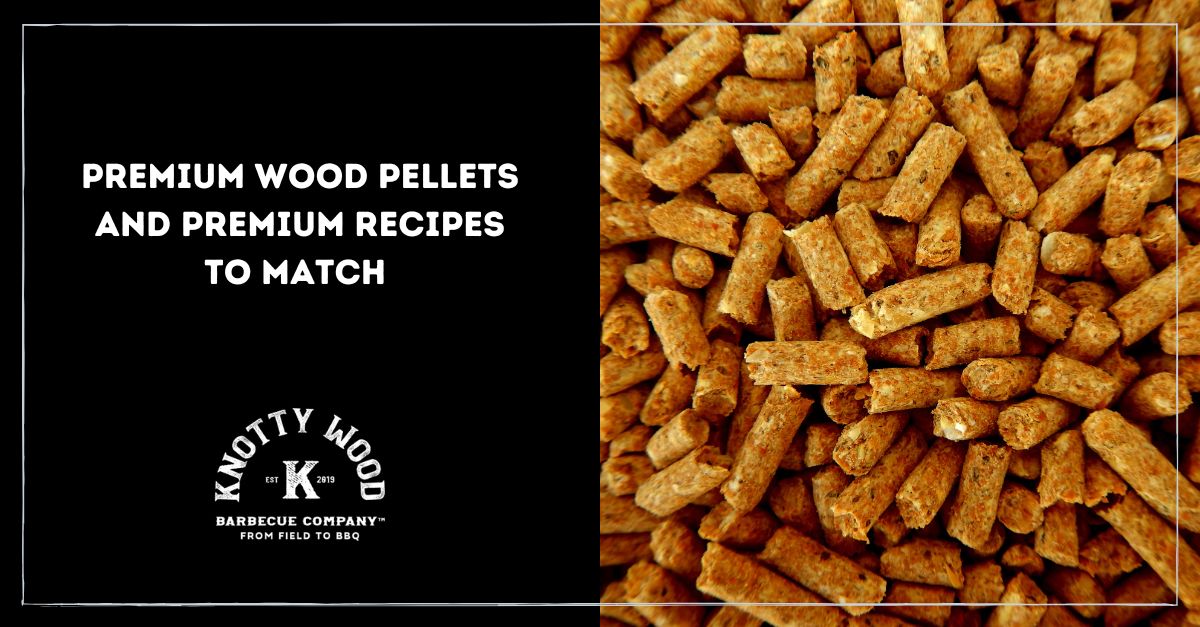 premium wood pellets and premium recipes to match